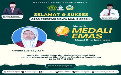 Cecilia Lusida, Siswa MAN 2 Gresik, Raih Medali Emas Bahasa Indonesia pada Kompetisi Sains & Bahasa Nasional 2024