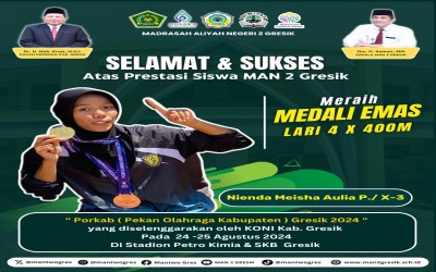 Sabet Emas dalam nomor estafet 4x400 meter pada ajang Pekan Olahraga Kabupaten (PORKAB) Gresik, Nienda M, siswa kelas X-3 MAN 2 Gresik Tampil memukau