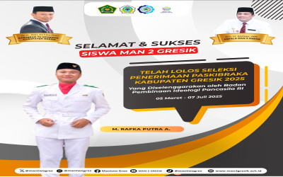 SISWA MAN 2 GRESIK M. RAFKA PUTRA A. LOLOS SELEKSI PASKIBRAKA KABUPATEN GRESIK 2025